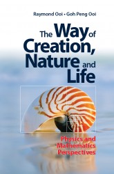 The Way of Creation, Nature and Life: Physics and Mathematics Perspectives